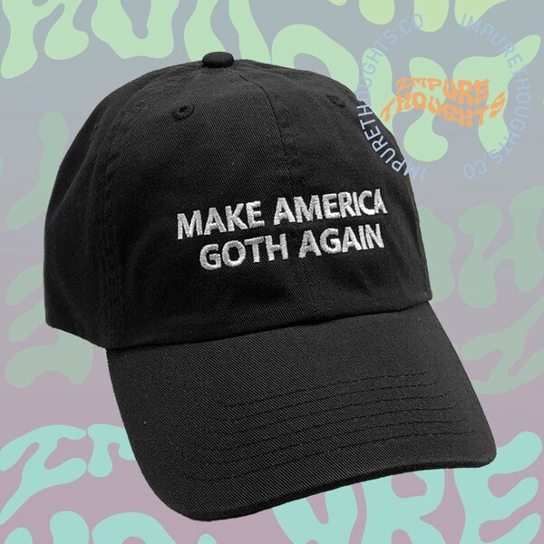 Make America Goth Wieder Dad Hut Bestickte Baseballkappe Benutzerdefinierte Riemen zurück Unisex verstellbare BaumwollBaseballmütze