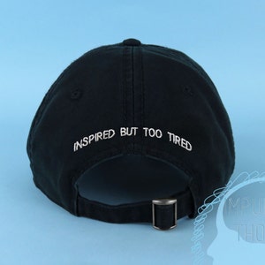 Inspired But Too Tired  Dad Hat Embroidered Black Baseball Cap Low Profile Custom Strap Back Unisex Adjustable Cotton Baseball Hat