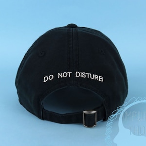 DO NOT DISTURB Dad Hat Embroidered Black Baseball Cap Low Profile Custom Strap Back Unisex Adjustable Cotton Baseball Hat image 1