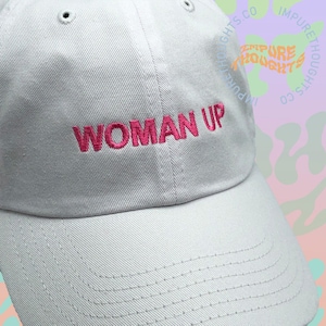 WOMAN UP Dad Hat Embroidered Baseball Cap Intersectional Feminism Low Profile Custom Unisex Adjustable Cotton Baseball Hat Made in USA