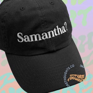 SAMANTHA? Dad Hat Embroidered Baseball Cap Low Profile Custom Strap Back Unisex Adjustable Cotton Baseball Hat Made in USA