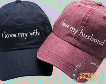 I love my wife or I love my husband Embroidered Design Baseball Cap Dad Hat Low Profile Adjustable Strap Unisex Cotton Pick Your Color Qty 1