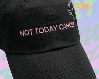 Not Today Cancer Dad Hat Embroidered Baseball Cap Low Profile Custom Strap Back Unisex Adjustable Cotton Baseball Hat Made in USA