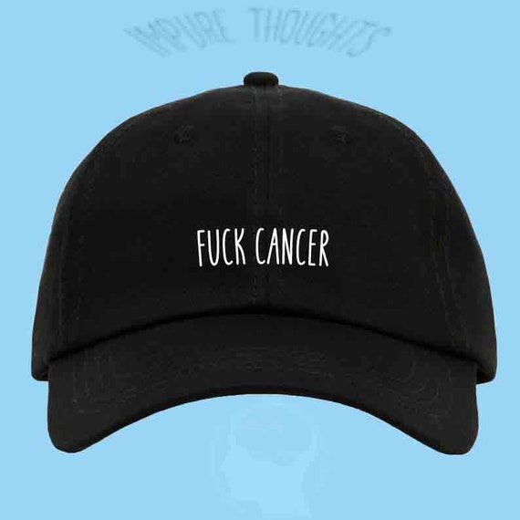 FUCK CANCER Dad Hat Embroidered or 