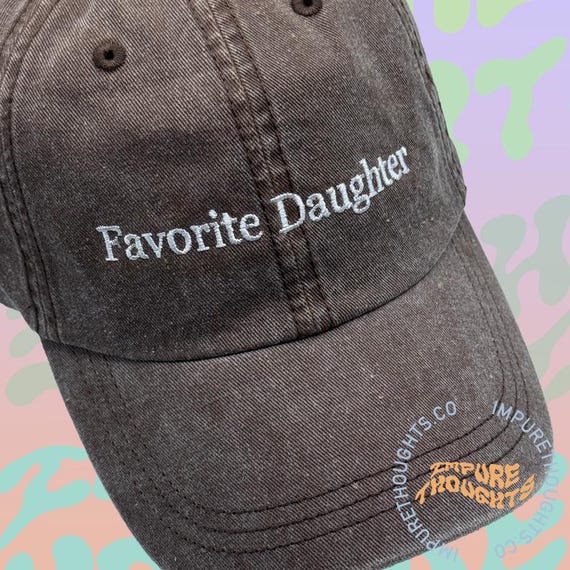 Favorite Daughter Embroidered Dad Hat  Low Profile Custom Strap Back Unisex Adjustable Cotton Baseball Hat Pick Your Own Colors Made in USA