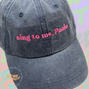 Sing To Me Paolo Baseball Hat Embroidered Dad Cap Low Profile  Strap Back Unisex Adjustable Cotton Custom Pick Your Colors