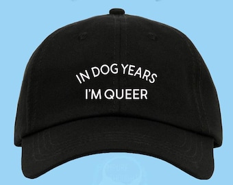 In Dog Years I'm Queer Dad Hat Embroidered Baseball Cap Low Profile Custom Strap Back Unisex Adjustable Cotton Baseball Pink Hat