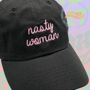 NASTY WOMAN Dad Hat Embroidered Baseball Cap Intersectional Feminism Low Profile Custom Strap Back Unisex Adjustable Cotton Baseball Hat