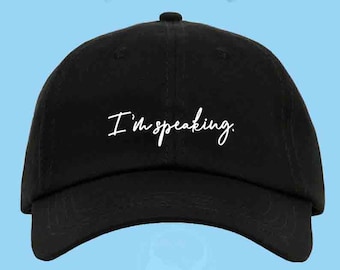 I'm Speaking Dad Hat Kamala Embroidered Baseball Cap Feminism Custom Strap Back Unisex Adjustable Cotton Baseball Hat