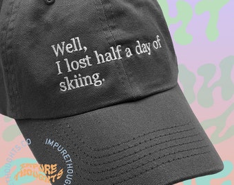 Well I Lost Half A Day Skiing Paltrow Embroidered Baseball Cap Strap Back Unisex Adjustable Cotton Hat
