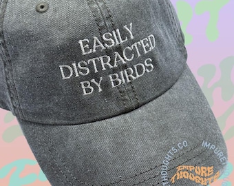 Easily Distracted By Birds Hat Embroidered Baseball Cap Low Profile Adjustable Strap Unisex Cotton Pick Your Colors Made in USA