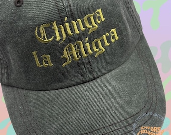 Chinga la Migra Hat Embroidered Baseball Cap Low Profile Adjustable Strap Unisex Cotton Pick Your Colors Made in USA