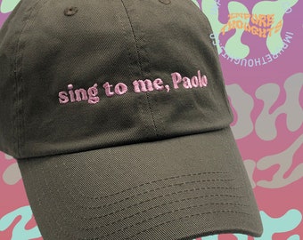 Sing To Me Paolo Baseball Hat Embroidered Dad Cap Low Profile  Strap Back Unisex Adjustable Cotton Custom Pick Your Colors