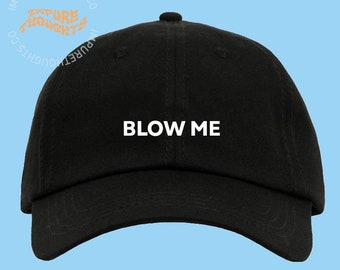 BLOW ME Dad Hat Embroidered Baseball Cap Low Profile Black Custom Strap Back Unisex Adjustable Cotton Baseball Hat