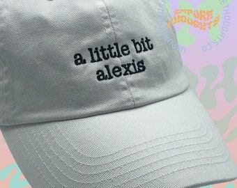 A Little Bit Alexis Dad Hat Embroidered   Baseball Black Cap Low Profile Custom Strap Unisex Adjustable Baseball Hat Back