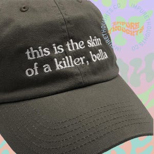 This Is The Skin of a Killer Dad Hat Embroidered Baseball Cap Adjustable Strap Unisex Cotton Baseball Hat Pick Your Colors Made in USA