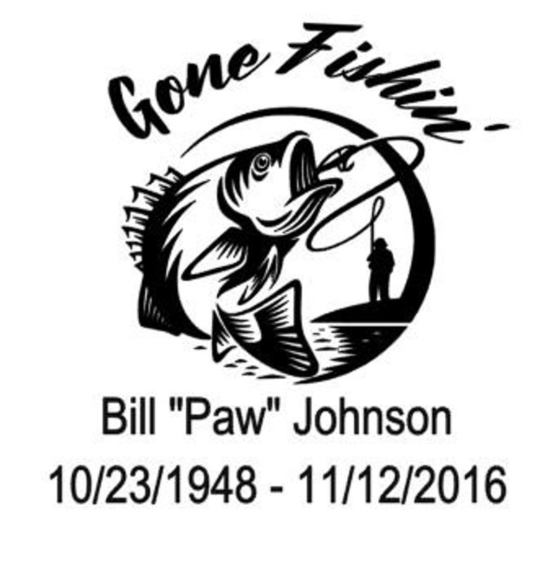 Download Fishing Memorial Gone Fishing Memorial Car Decal In Loving ...