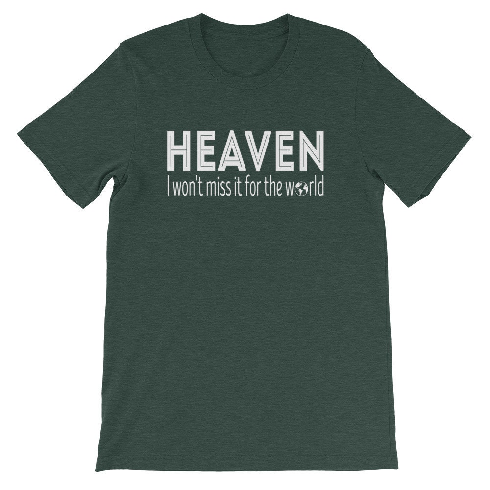 Christian Shirt Heaven I Won't Miss It For The World | Etsy