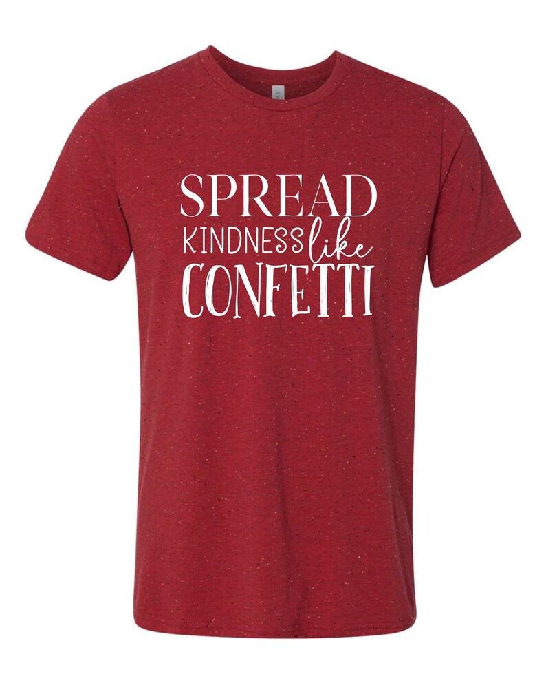 Kindness Shirt Spread Kindness Like Confetti Be Kind Shirt Etsy