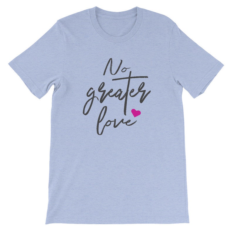 No Greater Love T-Shirt Bible Verse Shirt John 15 13 | Etsy