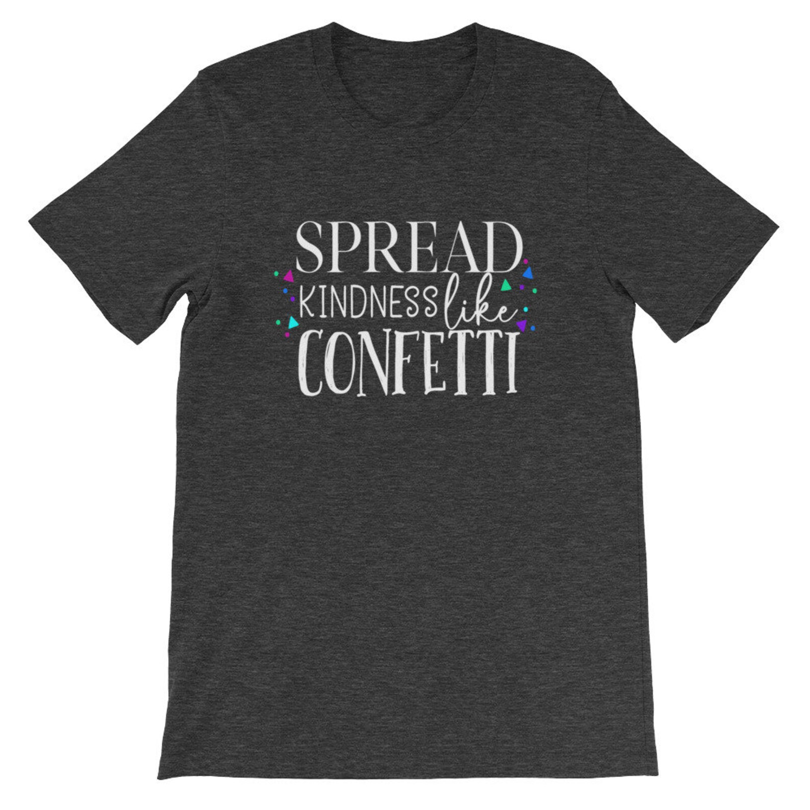 Spread Kindness Like Confetti Tshirt Kindness Shirt For Etsy