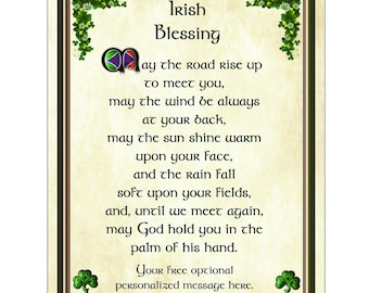 An Irish Blessing, May the road rise to meet you, may the wind always be at your back.... Add your personalized message no charge.