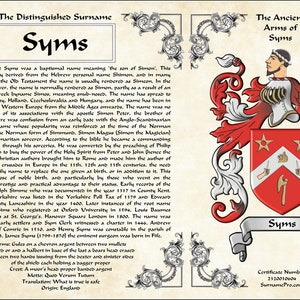 May include: A vintage-style certificate with an ornate border, featuring the surname "Syms" in a large, bold font. The certificate includes a detailed history of the surname, its origins, and its meaning. It also features a coat of arms with a red shield, two gold stars, and a silver axe. The certificate number is 2120010604.