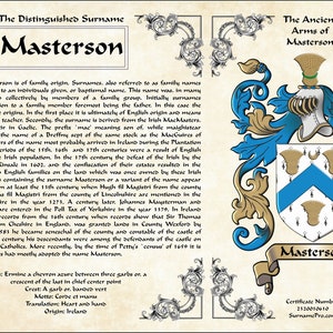 May include: A vintage-style illustration of the Masterson surname with a coat of arms featuring a chevron azure between three garbe or, a crescent of the last in chief centre point. The text includes the surname's origin, meaning, and history.
