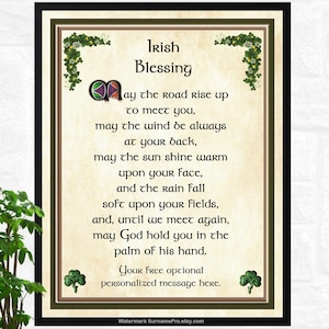 An Irish Blessing, May the road rise to meet you, may the wind always be at your back.... Add your personalized message no charge.