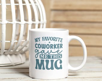 Meu colega de trabalho favorito deu-me esta caneca | Presentes para o trabalho | Caneca do humor do escritório | Presente para colegas | Caneca engraçada do trabalho | Caneca de presente de saída do trabalho