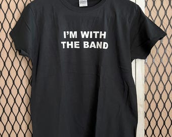 I am With The Band Unisex Black Tee Shirt Size Large, NEW Never Worn