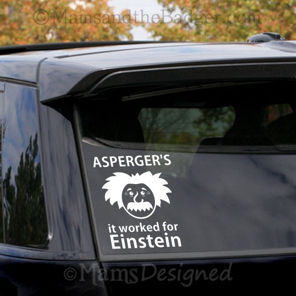Asperger's It Worked for Einstein Vinyl Decal, Autistic Sticker, Aspie Pride Decal, ASD Autism Spectrum, Autism Awareness,Aspergers Syndrome