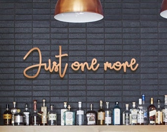 Just one more Wooden Wall Quote for bar