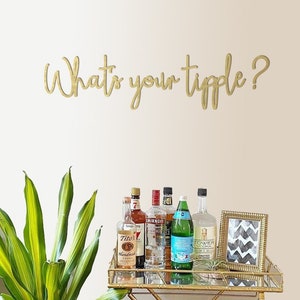 What’s your tipple? Wooden Wall Quote