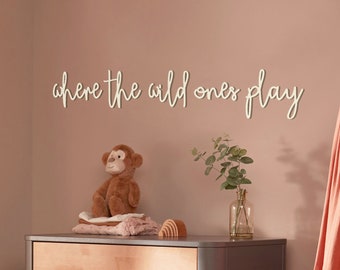 where the wild ones play Wooden Words Wall Art Sign, Nursery Decor