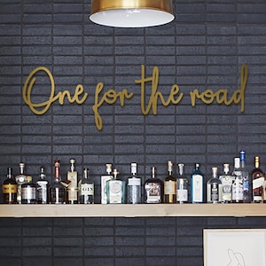One for the road Wooden Wall Quote