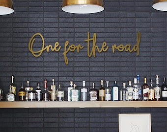 One for the road Wooden Wall Quote