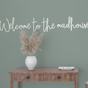 Welcome to the madhouse Wooden Wall Art Quote