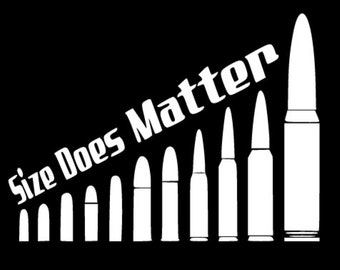 Size Matters Decal | Ammo Decal | Bullet Decal | 2nd Amendment Decal | America Decal