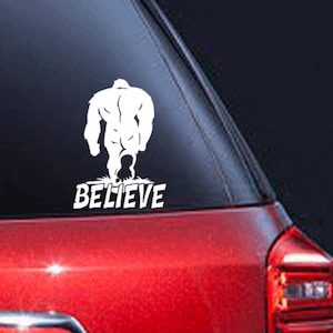 Big Foot Decal | Believe in Big Foot Decal | Funny Decal | Sasquatch Decal | Pacific NW Decal | Believe Decal