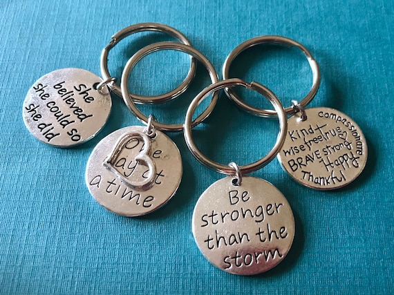 Inspirational Key Ring / Recovery Gift for Men or Women / She believed she could so she did / Be stronger than the storm / One day at a time