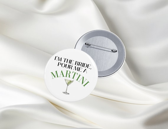 I'm the Bride Pour Me a Martini Button, Extra Dirty Martini Pin, Martinis and Bikinis Bachelorette Theme, Bridal Pin,