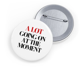 Not A Lot Going On At The Moment Button, Taylor Swift Inspired Decor, Bridal Pin, Midnight Theme Party, Eras Tour Outfit