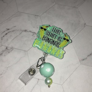 Funny Medical Badge Reel, Cute This Shift is Bananas Permanent or Interchangeable, Gift for Nurse, Doctor, Gyn, NICU nurse ER nurse doctor