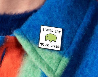 I Will Eat Your Liver — Ferg Frog Pin — The Pin Prick X Teabag Cartoon