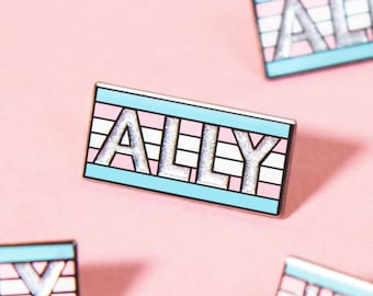 The Trans ALLY Enamel Pin