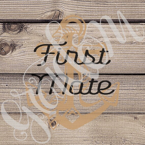 First Mate svg, pdf, png, jpg, digital file only, anchor svg, Cricut cut file, silhouette svg, sea svg, nautical svg, nautical printable