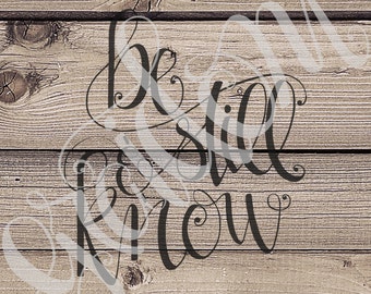 Be still and know svg, png, pdg, jpg, digital file only, hand lettered, Psalm 46:10, biblical quote svg, cricut cut file, silhouette svg,