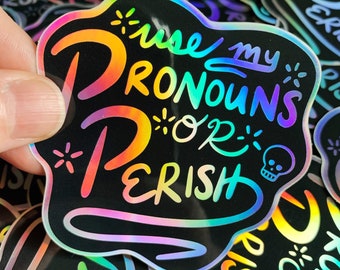 Pegatina holográfica de vinilo PERISH de 3" / Arcoíris / Queer / Pronombres