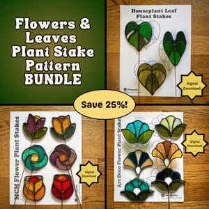 May include: Image of stained glass plant stakes in floral and leaf designs. Text includes "Flowers & Leaves Plant Stake Pattern Bundle" and "Save 25%!" Digital download available. Designs include leaves and flowers.